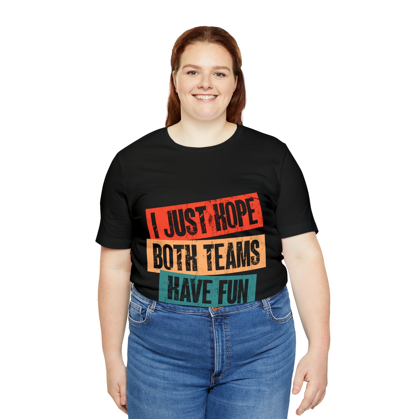 VT I just hope both teams have fun Unisex Jersey Short Sleeve Tee