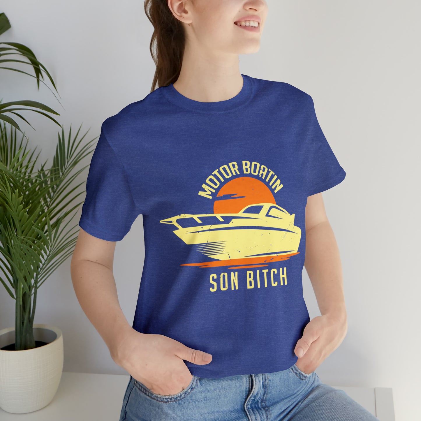 Motor boating son bitch Unisex Jersey Short Sleeve Tee