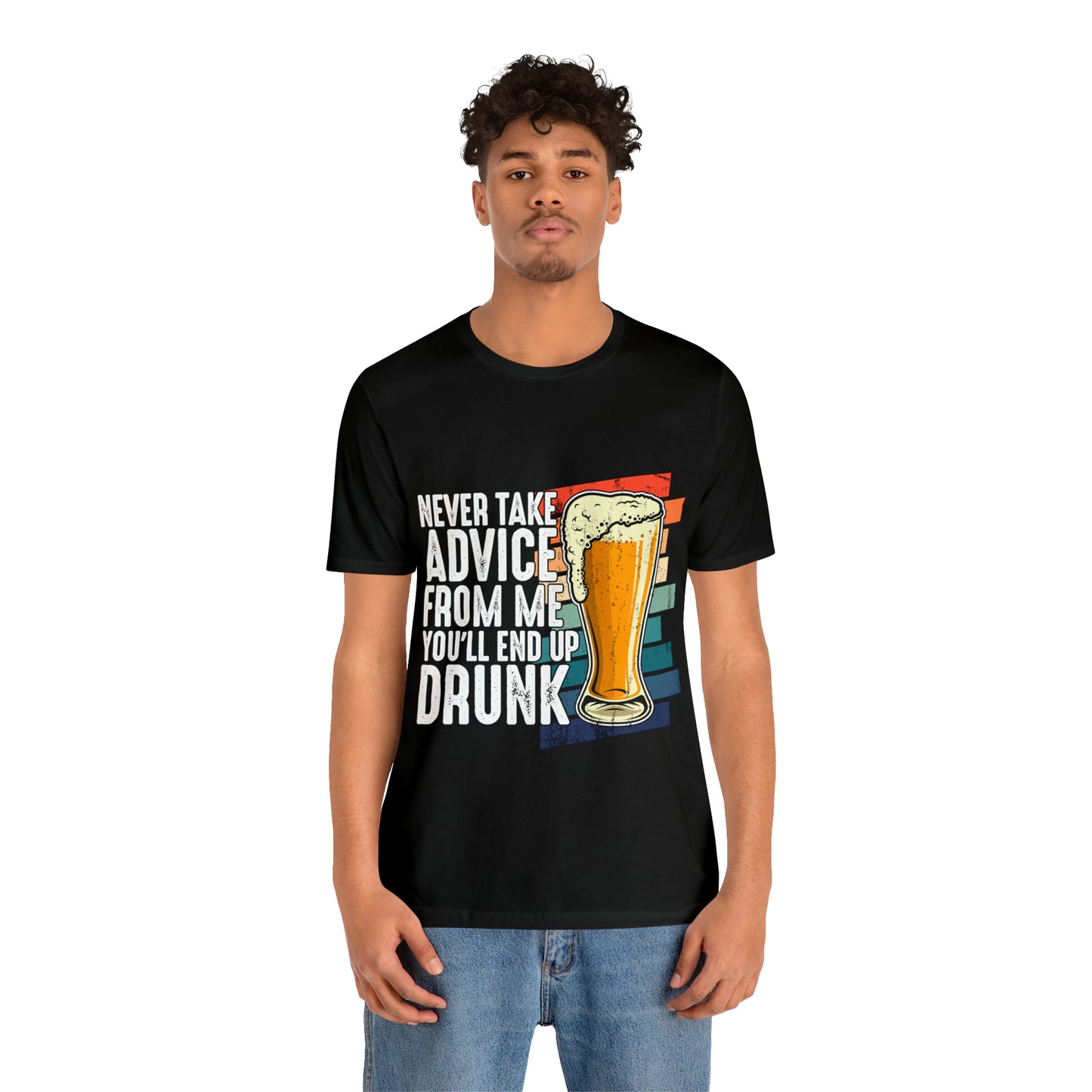 VT Don't take my advice you'll end up drunk Unisex Jersey Short Sleeve Tee