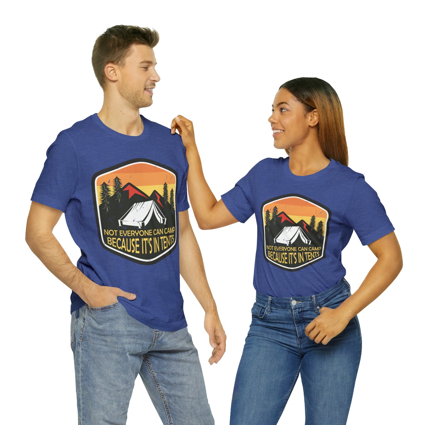 VT Not everyone can camp because it's in tents Unisex Jersey Short Sleeve Tee