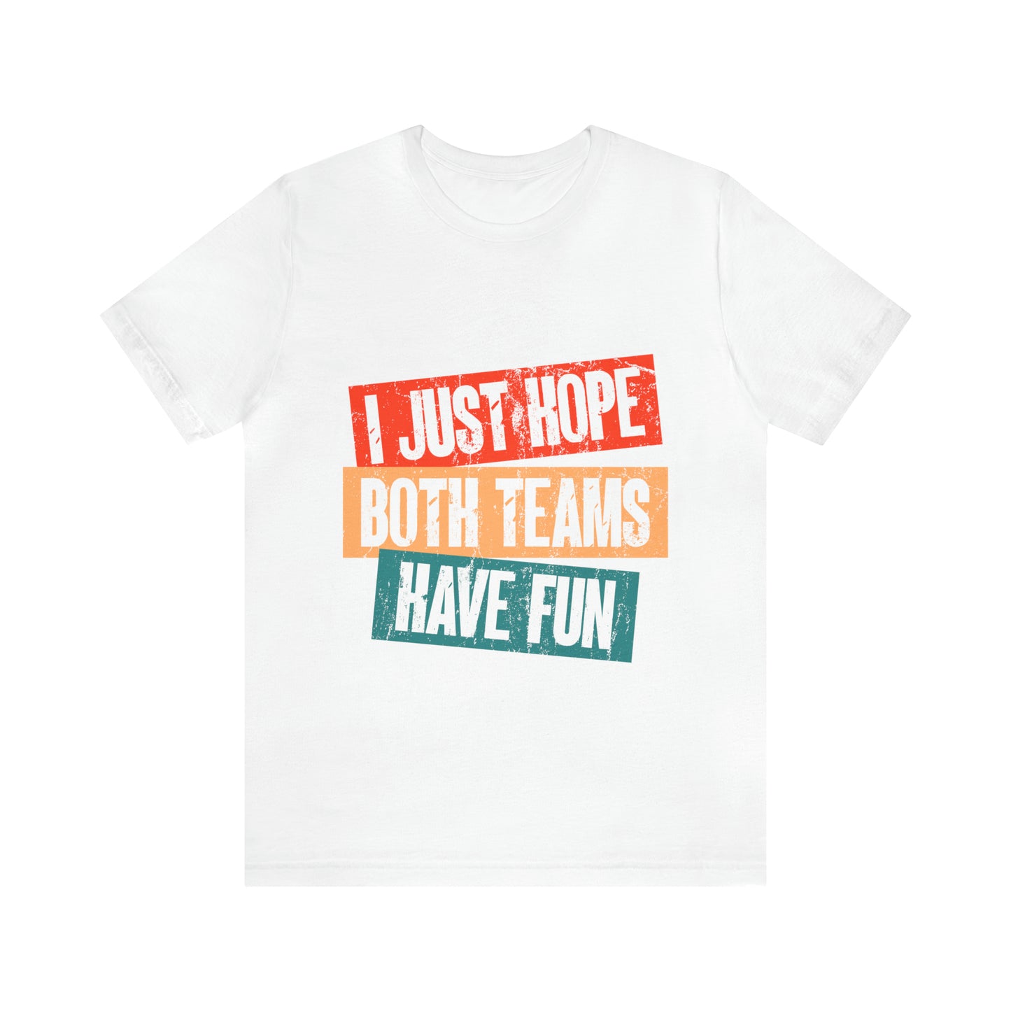 Hope both team have fun Unisex Jersey Short Sleeve Tee