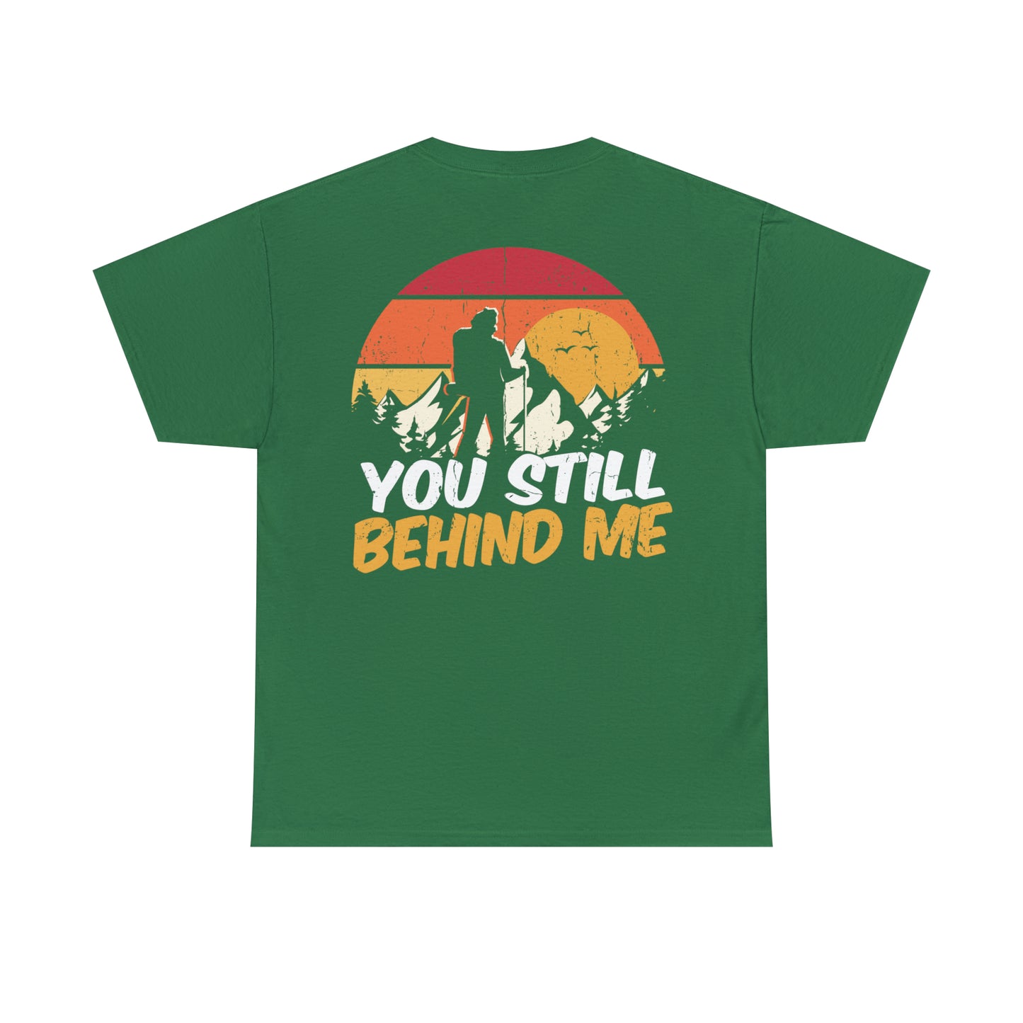 VT You still behind me outdoor hiking tee