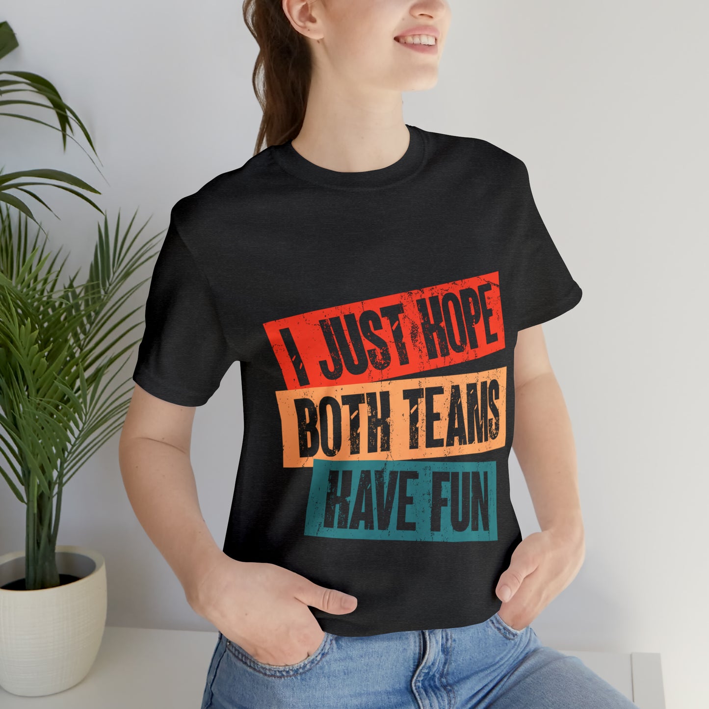 Hope both team have fun Unisex Jersey Short Sleeve Tee