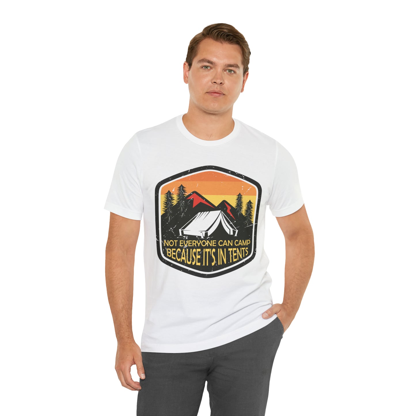 VT Not everyone can camp because it's in tents Unisex Jersey Short Sleeve Tee